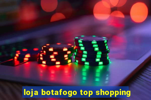 loja botafogo top shopping